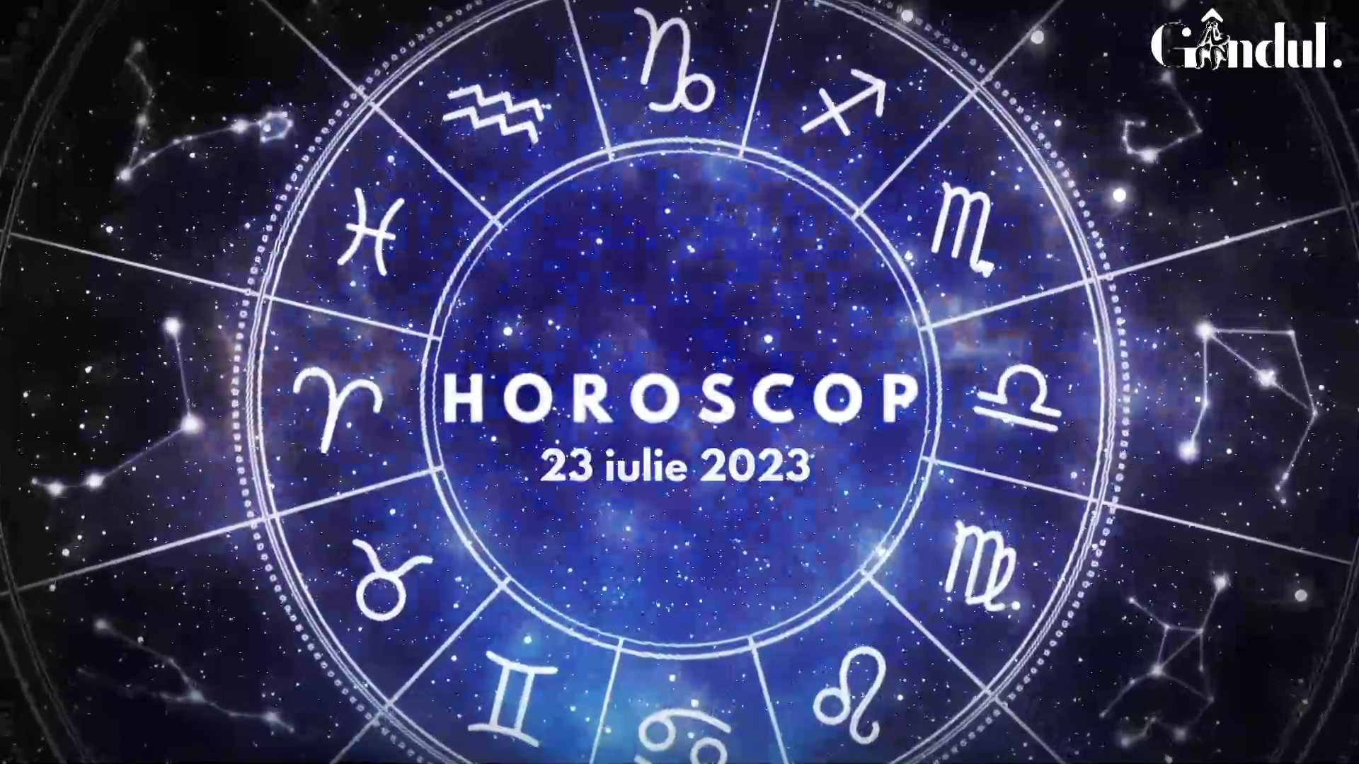 VIDEO Horoscop duminică 23 iulie 2023 Soarele intră azi în Leu Ce se