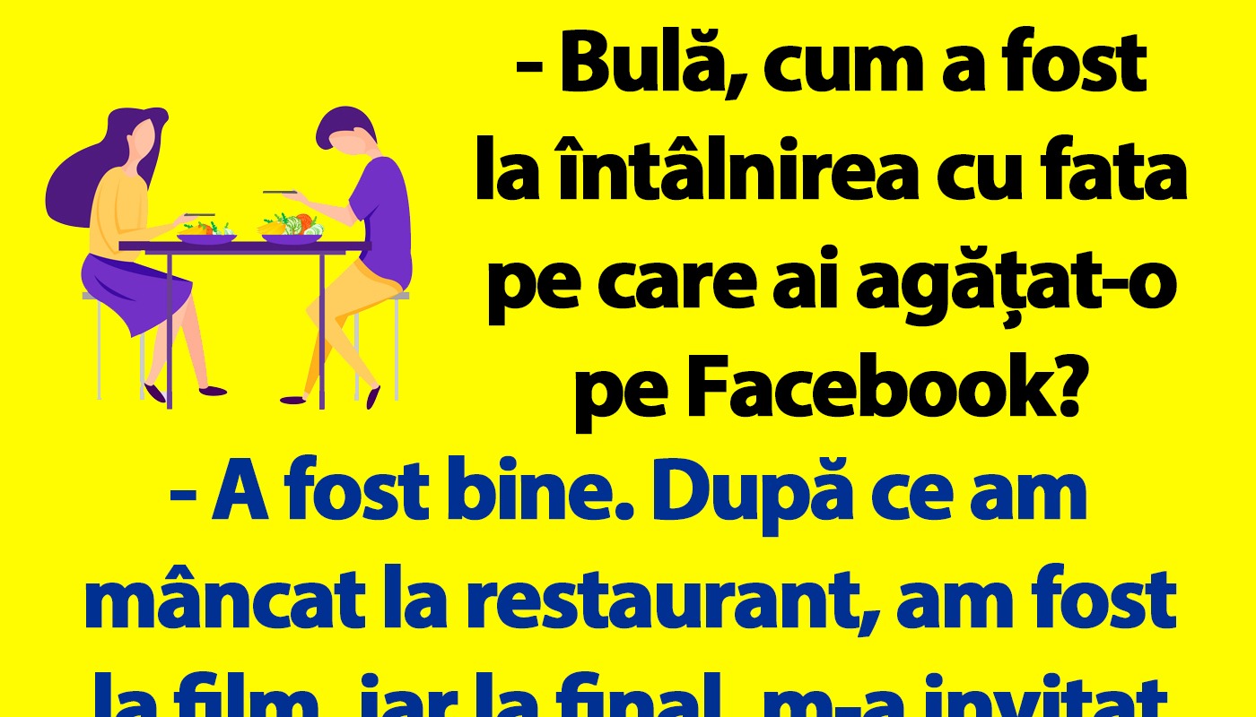 BANC | „Bulă, cum a fost la întâlnirea cu fata pe care ai agățat-o pe Facebook?”