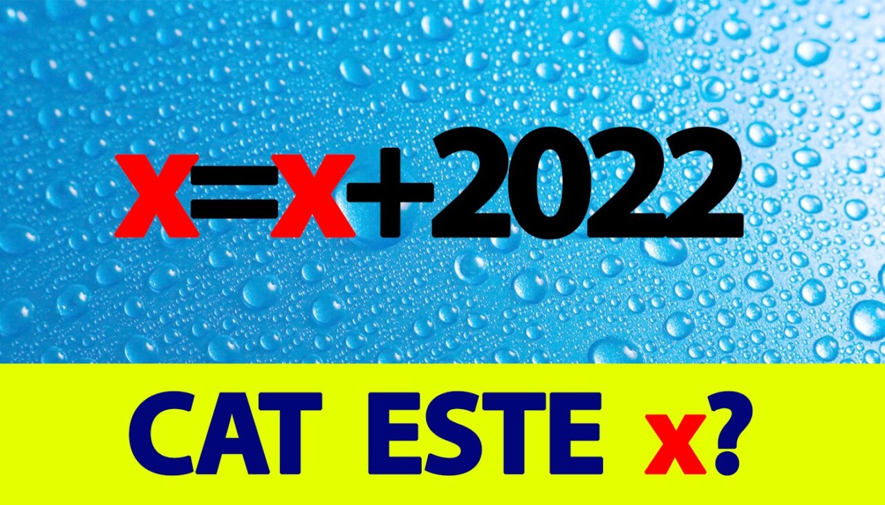 TEST de inteligență pentru genii | Rezolvați ecuația: x = x + 2022