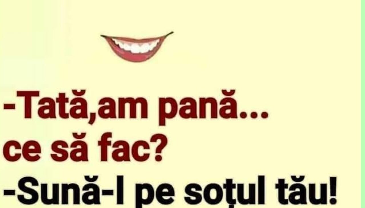 BANCUL ZILEI | „Tată, am pană. Ce să fac?”