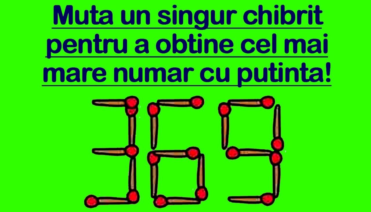 Test de inteligență cu chibrituri | Mută un singur băț pentru a obține cel mai mare număr cu putință!