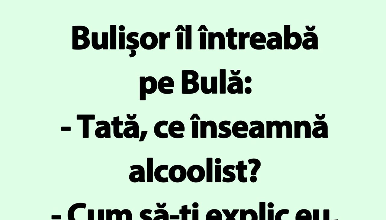 BANC | Bulă și definiția alcoolistului