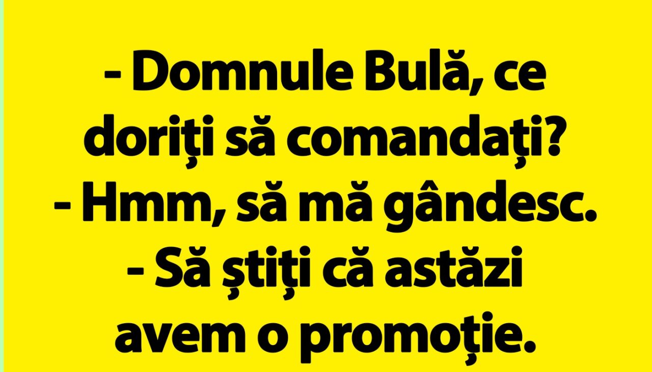 BANC | „Domnule Bulă, ce doriți să comandați?”