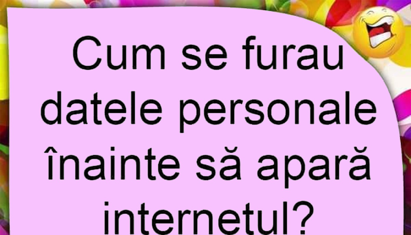 Bancul De Vineri Cum Se Furau De Fapt Datele Personale Nainte De