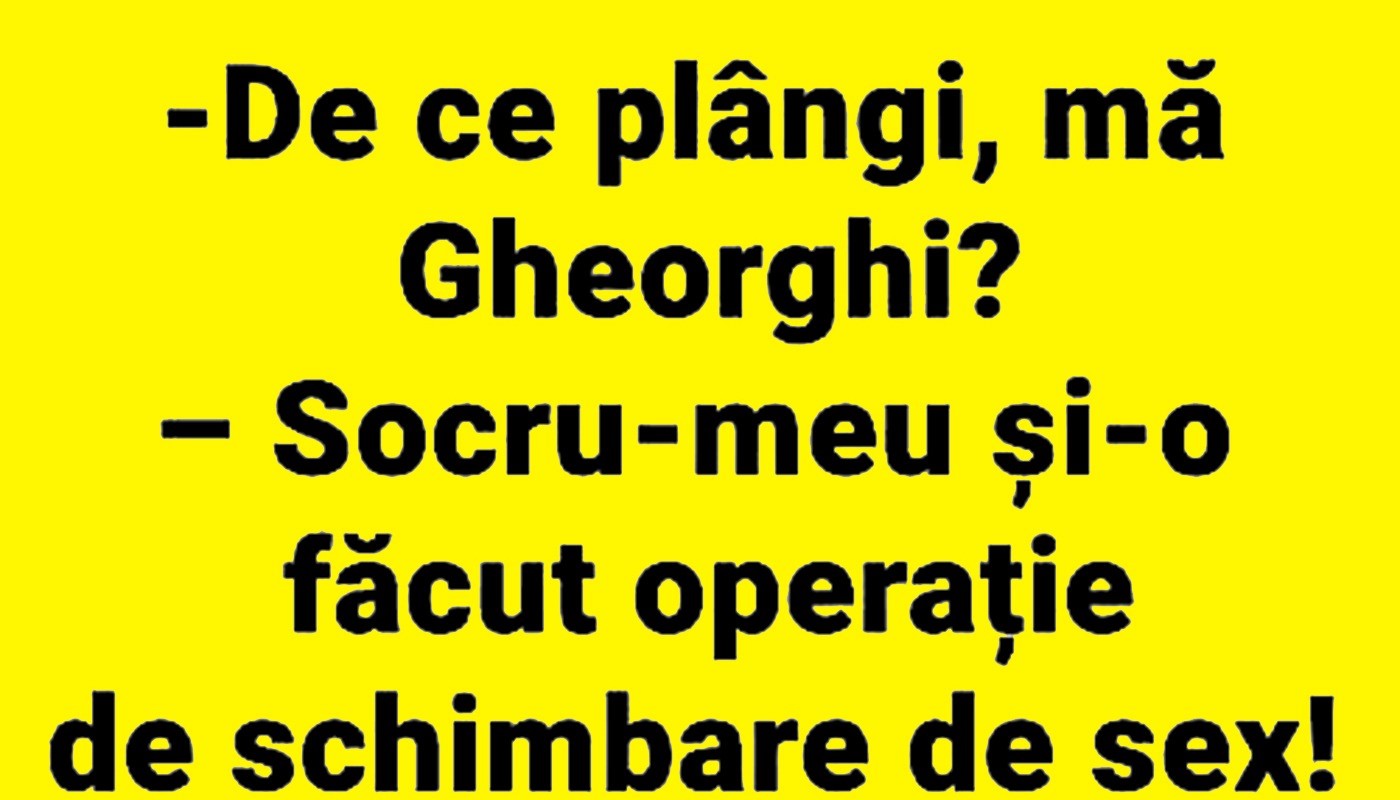 BANCUL ZILEI | De ce plânge Gheorghe