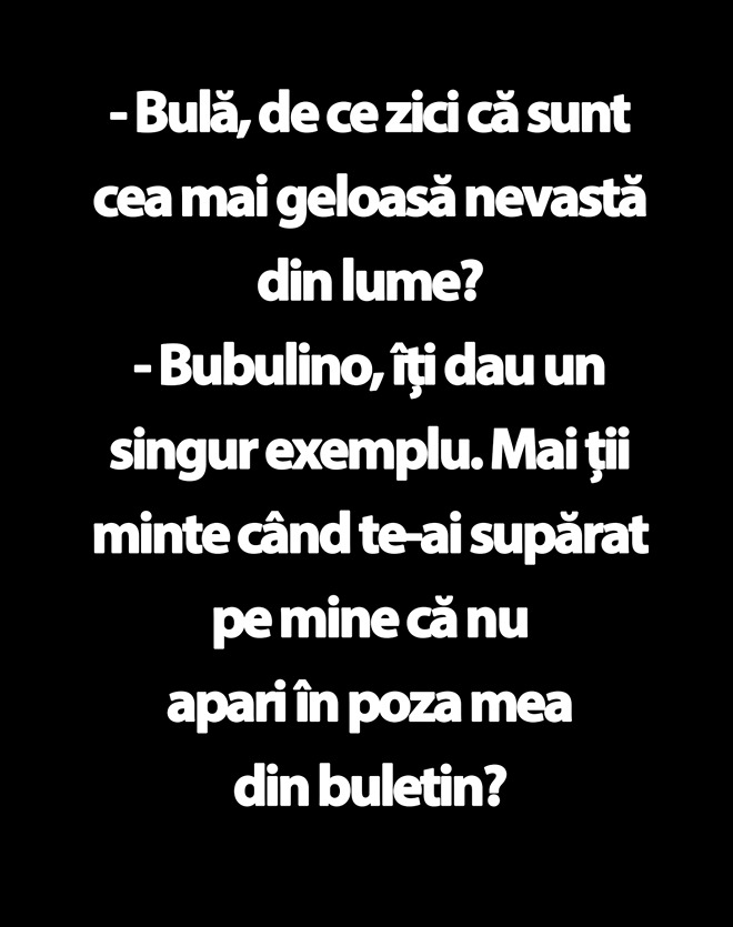 BANCUL DE LUNI | „Bulă, de ce zici că sunt cea mai geloasă nevastă din lume?”