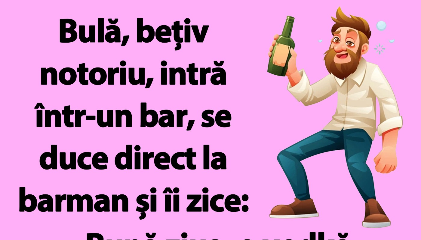 Bulă cere o vodkă la ora 10:00 dimineața